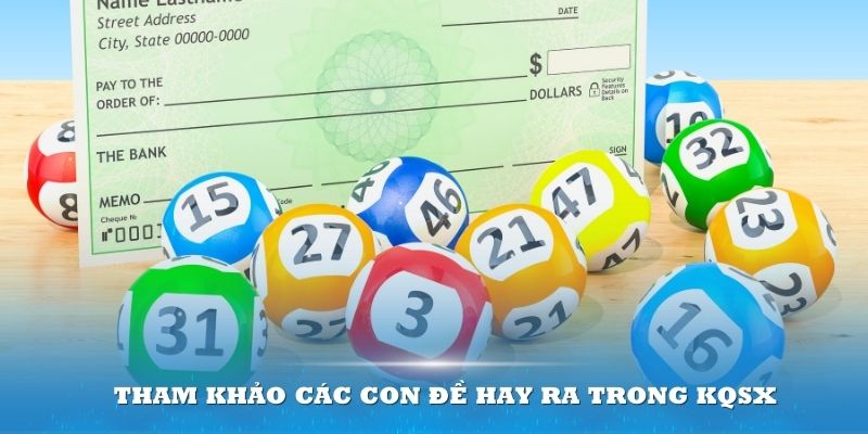 Tham khảo các con đề hay ra trong KQSX